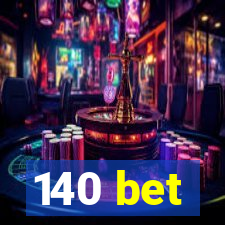 140 bet